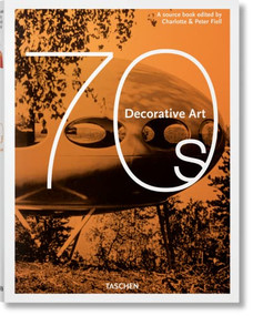 Decorative Art 70s (Bi-Lingual Edition) by Charlotte & Peter Fiell, 9783836584487