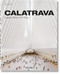 Calatrava. Complete Works 1979-Today (Spanish Edition) by Philip Jodidio, Santiago Calatrava, 9783836572422