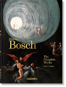 Hieronymus Bosch. The Complete Works. 45th Ed. by Stefan Fischer, 9783836587860
