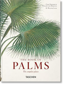 Martius. The Book of Palms. 45th Ed. (Bi-Lingual Edition) by H. Walter Lack, 9783836587815
