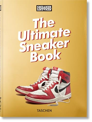 Sneaker Freaker (The Ultimate Sneaker Book. 45th Ed.) by Simon Wood, 9783836597982
