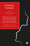 Criminal Women (Gender Matters) by Sharon Grace, Maggie O'Neill, Tammi Walker, Hannah King, Lucy  Baldwin, Alison Jobe, Orla Lynch, Fiona Measham, Kate O'Brien, Vicky Seaman, 9781529208412