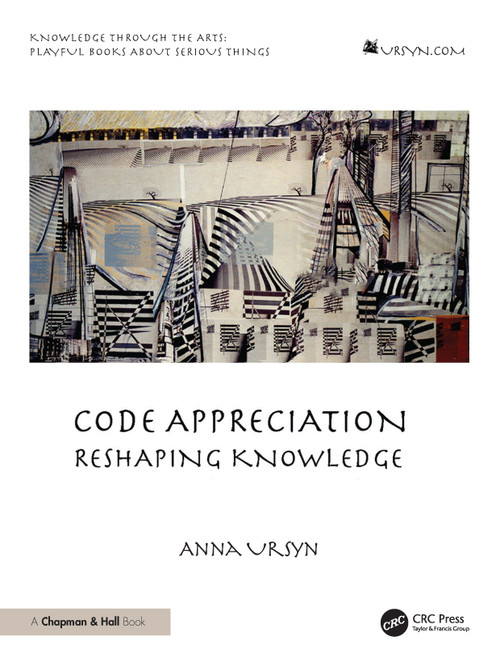 Code Appreciation (Reshaping Knowledge) by Anna Ursyn, 9781032970578