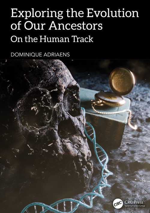 Exploring the Evolution of our Ancestors (On the Human Track) by Dominique Adriaens, 9781032971223