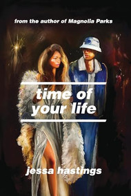Time of Your Life by Jessa Hastings, 9781464260773