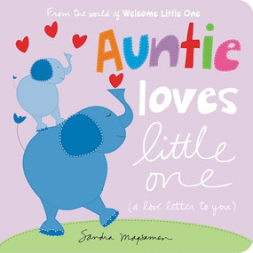 Auntie Loves Little One (a love letter to you) by Sandra Magsamen, 9781464222726