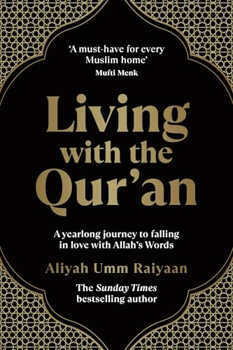 Living with the Qur'an (A Yearlong Journey to Falling in Love with Allah's Words) by Aliyah Umm Raiyaan, 9781464224829