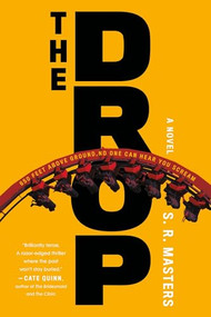 The Drop (A Novel) by S.R. Masters, 9781464245923