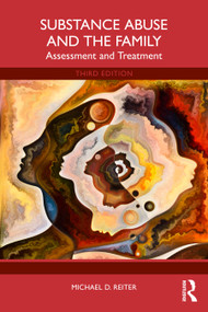 Substance Abuse and the Family (Assessment and Treatment) - 9781032762265 by Michael D. Reiter, 9781032762265