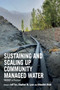 Sustaining and Scaling Up Community Managed Water (WASEP in Pakistan) by Jeff Tan, Stephen M. Lyon, Attaullah Shah, 9781788534185