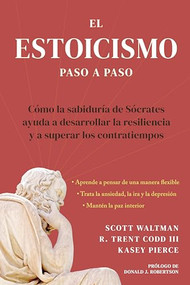 Estoicismo Paso a Paso: Una Guía Práctica para la Vida by Scott Waltman, R. Trent Codd III, 9788410121201