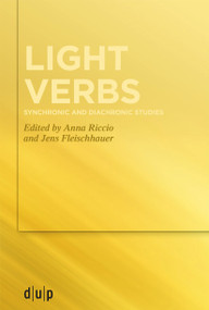 Light verbs (Synchronic and diachronic studies) by Anna Riccio, Jens Fleischhauer, 9783111388441