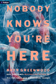 Nobody Knows You're Here (A Psychological Suspense Thriller) by Bryn Greenwood, 9798895392003