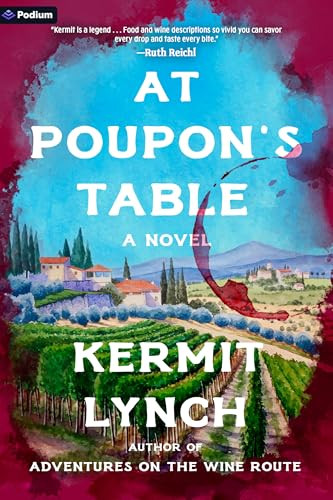 At Poupon's Table (A Novel) by Kermit Lynch, 9798895398326