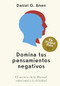 Domina tus pensamientos negativos  (Conquer your negative thoughts Spanish Edition) (El secreto para la libertad emocional y la felicidad) by Daniel G. Amen, 9788410121256