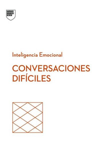 Conversaciones difíciles. Serie Inteligencia Emocional HBR (Having difficult conversations Spanish Edition) by Amy Gallo, Harvard, 9788410121287