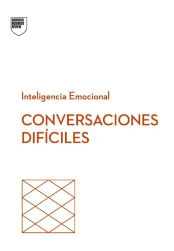 Conversaciones difíciles. Serie Inteligencia Emocional HBR (Having difficult conversations Spanish Edition) by Amy Gallo, Harvard, 9788410121287