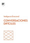 Conversaciones difíciles. Serie Inteligencia Emocional HBR (Having difficult conversations Spanish Edition) by Amy Gallo, Harvard, 9788410121287