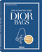 The Ultimate Guide to Dior Bags by teNeues, 9783961717132