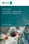ICE Core Concepts (Low Carbon Cements and Concrete for Construction) by Monower Sadique, 9781836084778