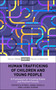 Human Trafficking of Children and Young People (A Framework for Creating Stable and Positive Futures) by Patricia Hynes, Anna Skeels, Laura Durán, 9781447375012