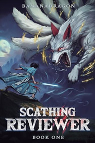 Scathing Reviewer (A Satirical LitRPG Progression Fantasy) by BananaDragon, 9781039477698