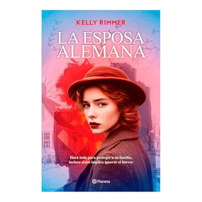 La esposa alemana (Novela) / The German Wife (A Novel) (Spanish Edition) by Kelly Rimmer, Pura Lisart, Isabella Monello, 9786073923644