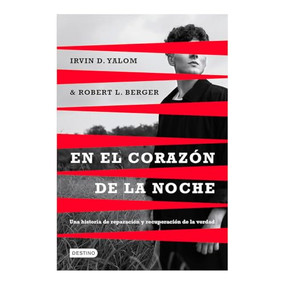 En el corazón de la noche: Una historia de reparación y recuperación de la verdad / I'm Calling the Police (Spanish Edition) by Irvin D. Yalom, Robert L. Berger, Cecilia Dávila, 9786073922272