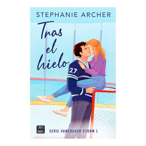 Tras el hielo / Behind the Net (Spanish Edition) by Stephanie Archer, María Cárcamo, 9786073922197