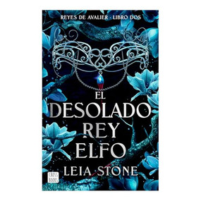 El desolado rey elfo / The Broken Elf King (Spanish Edition) by Leia Stone, María Cárcamo, 9786073922173