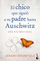 El chico que siguió a su padre hasta Auschwitz: Una historia real / The Boy Who Followed His Father into Auschwitz (Spanish Edition) by Jeremy Dronfield, Anna Valor Blanquer, 9786073922067