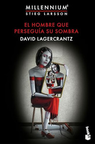 El hombre que perseguía su sombra / The Girl Who Takes an Eye for an Eye (Spanish Edition) by David Lagercrantz, Emily Faccini, Martin Lexell, Juan José Ortega Román, 9786073922081