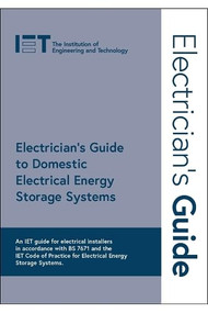 Electrician's Guide to Domestic Electrical Energy Storage Systems by The Institution of Engineering and Technology, 9781839539589
