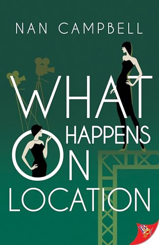 What Happens on Location by Nan Campbell, 9781636799049