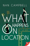 What Happens on Location by Nan Campbell, 9781636799049