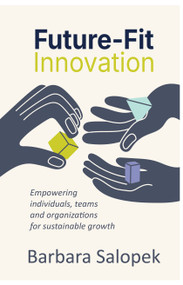 Future-Fit Innovation (Empowering individuals, teams and organizations for sustainable growth) by Barbara Salopek, 9781788608565