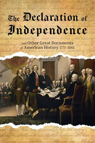 The Declaration of Independence (and Other Great Documents of American History, 1775-1865) by Various, 9781722504090