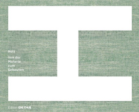 HOLZ (Von der Materie zum Gebauten) (German Edition) by Marina Hämmerle, Florian Aicher, 9783955536626