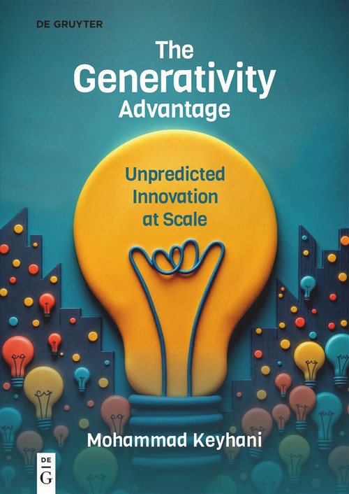 The Generativity Advantage (Unpredicted Innovation at Scale) by Mohammad Keyhani, 9783110790184