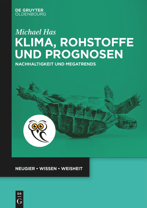Klima, Rohstoffe und Prognosen (Nachhaltigkeit und Megatrends) (German Edition) by Michael Has, 9783111610856