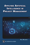 Applying Artificial Intelligence to Project Management by Paul Boudreau, 9781501522703