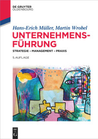 Unternehmensführung (Strategie - Management - Praxis) (German Edition) by Hans-Erich Müller, Martin Wrobel, 9783111453637