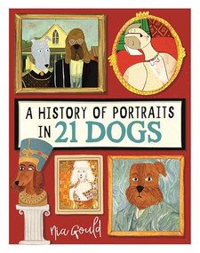 A History of Portraits in 21 Dogs by Nia Gould, 9781915751423