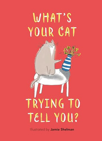 What's Your Cat Trying to Tell You? by Jamie Shelman, 9781789297867
