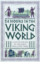 24 Hours in the Viking World (A Day in the Life of the People Who Lived There) by Kirsten Wolf, 9781789297874