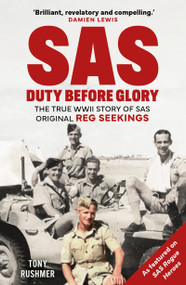 SAS: Duty Before Glory (The True WWII Story of SAS Original Reg Seekings) by Tony Rushmer, 9781789297881