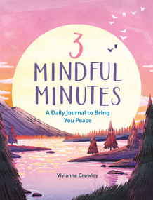 3 Mindful Minutes (A Daily Journal to Bring You Peace) by Vivianne Crowley, 9781789297904