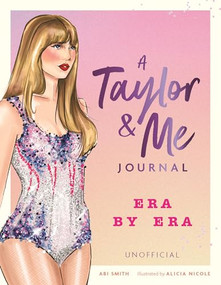 A Taylor and Me Journal (Era by Era (unofficial)) by Abi Smith, Alicia Nicole, 9781789298192
