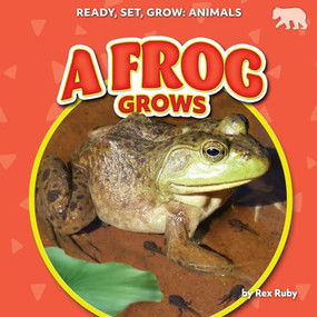 A Frog Grows by Rex Ruby, 9798892329965