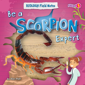 Be a Scorpion Expert by Alex Hall, 9798895770092
